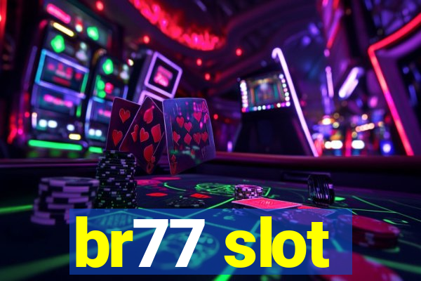 br77 slot